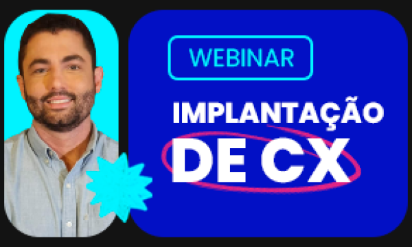 Webinar Implantação de CX